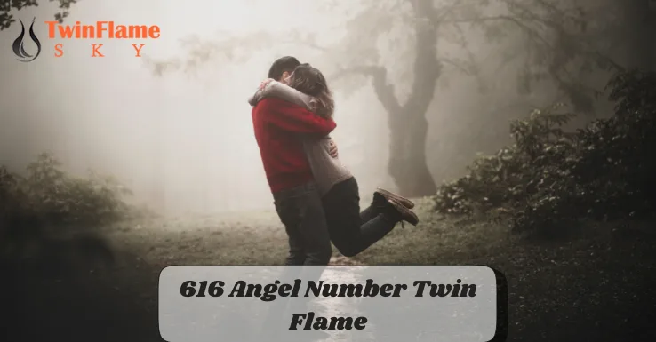 616 Angel Number Twin Flame
